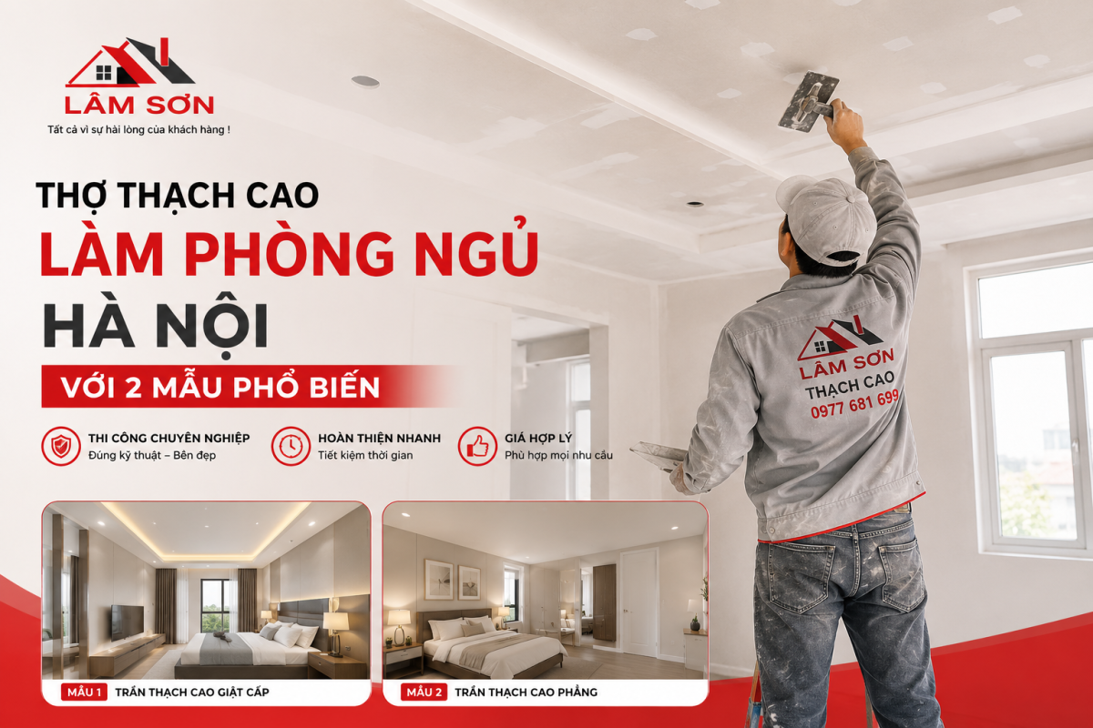 Thợ Thạch Cao Làm Phòng Ngủ Hà Nội Với 2 Mẫu Phổ Biến